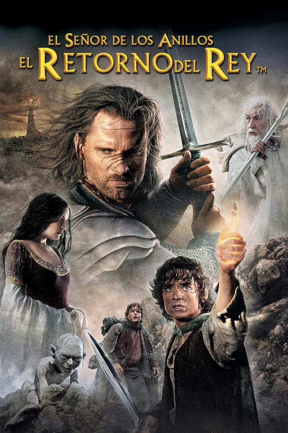 Cartel en español de El Señor de los Anillos: El retorno del Rey: Aragorn empuña una espada en primer plano, con Gandalf, Arwen, Frodo, Sam y Gollum a su alrededor