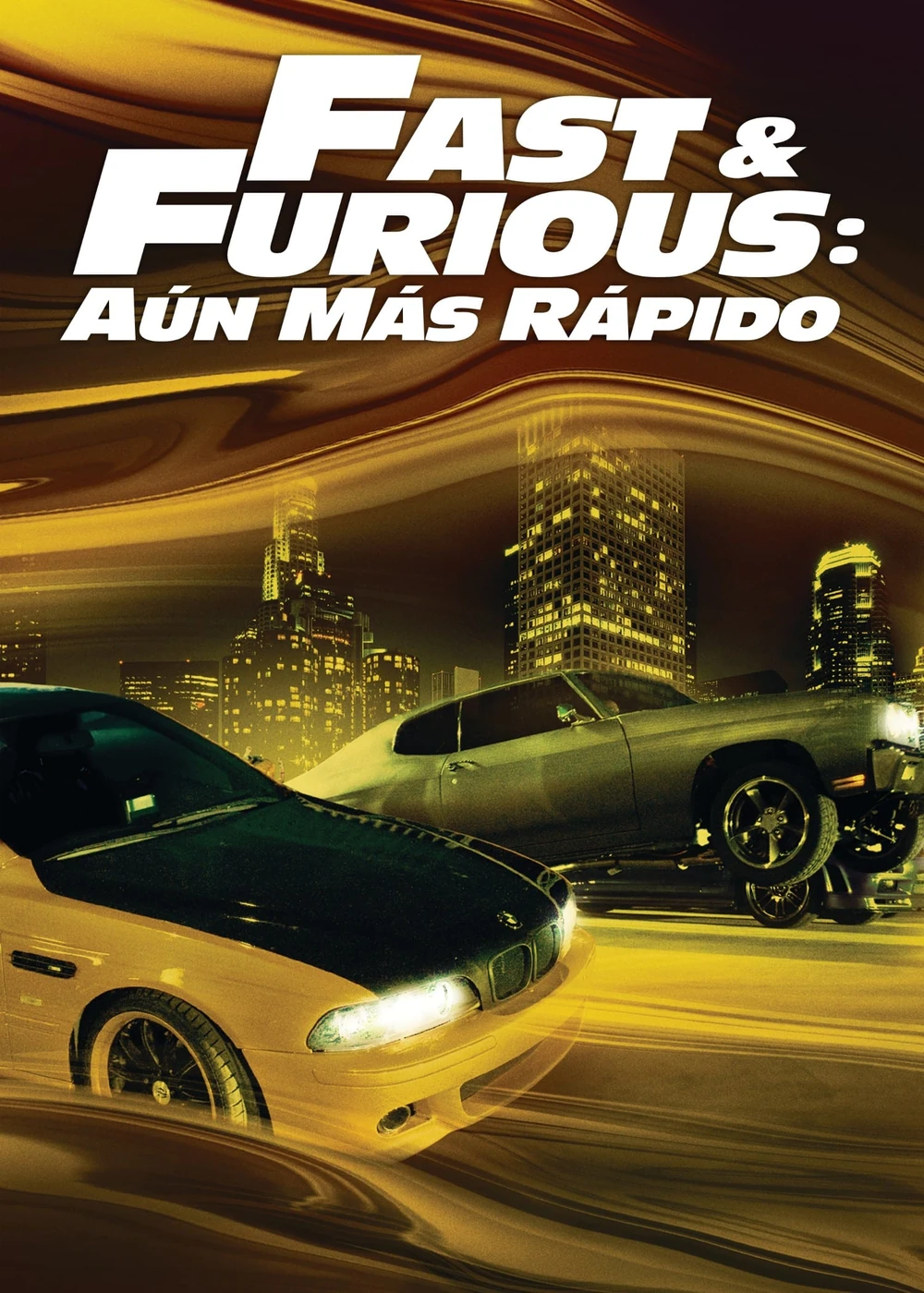 Cartel español de Fast & Furious: Aún más rápido: dos coches, uno blanco y otro negro, corren entre estelas doradas con los rascacielos de una ciudad de noche al fondo